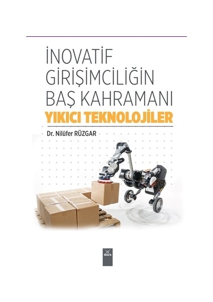 İnovatif Girişimciliğin Baş Kahramanı Yıkıcı Teknolojiler