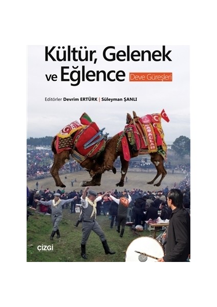 Kültür, Gelenek ve Eğlence - Deve Güreşleri