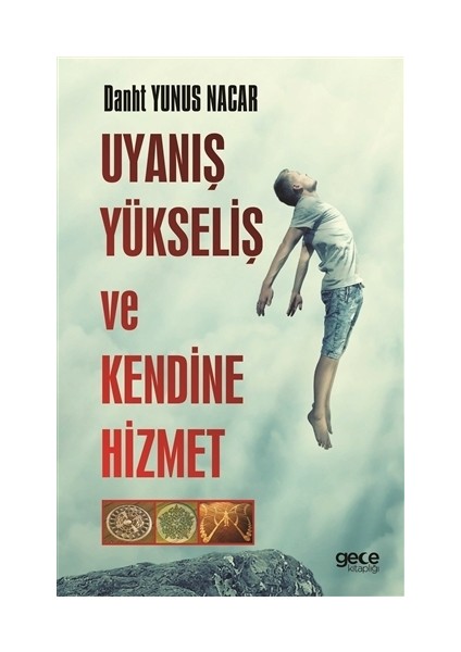 Uyanış, Yükseliş ve Kendine Hizmet