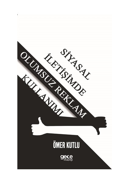 Siyasal İletişimde Olumsuz Reklam Kullanımı