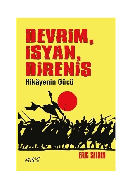 Devrim İsyan Direniş Hikayenin Gücü