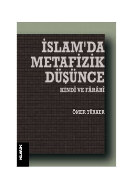 İslam’da Metafizik Düşünce: Kindi ve Farabi