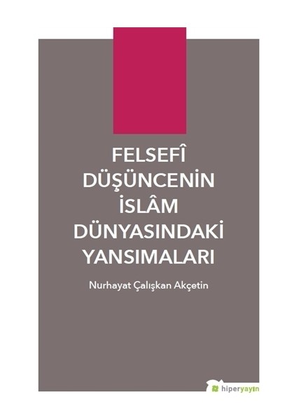 Felsefi Düşüncenin İslam Dünyasındaki Yansımaları