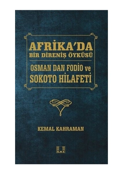 Afrika'da Bir Direniş Öyküsü - Osman Dan Fodio ve Sokoto Hilafeti