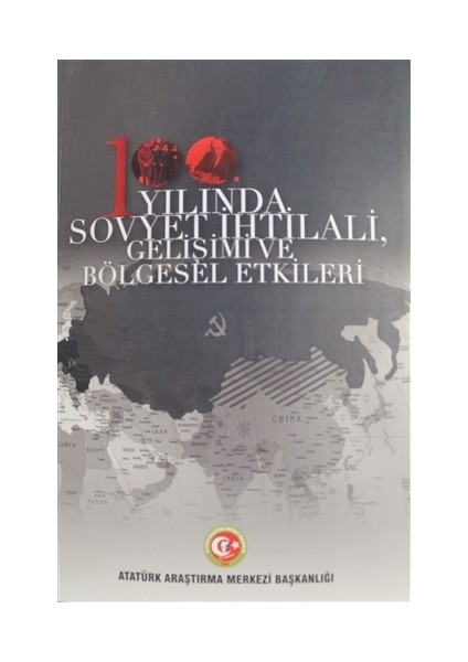 100. Yılında Sovyet İhtilali Gelişimi ve Bölgesel Etkileri