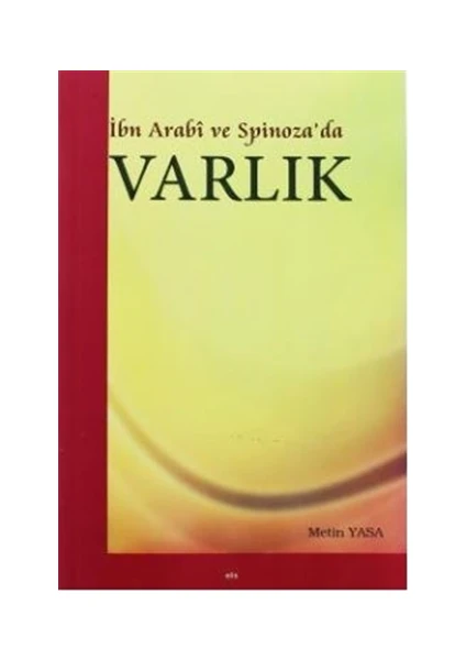 İbn Arabi ve Spinoza’da Varlık