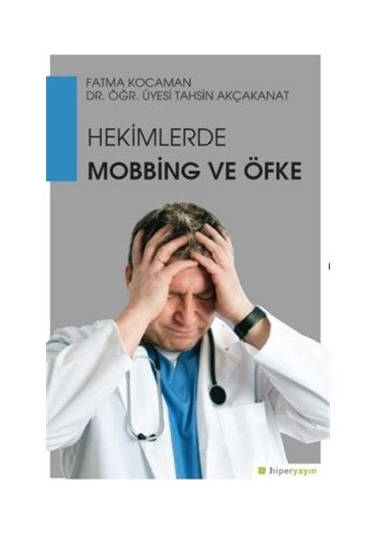 Hekimlerde Mobbing ve Öfke