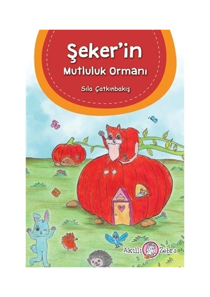 Şeker’in Mutluluk  Ormanı