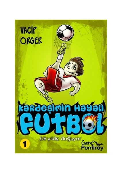 Kardeşimin Hayali Futbol - Bir Yıldız Doğuyor