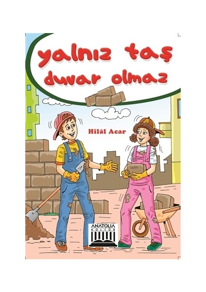 Yalnız Taş Duvar Olmaz