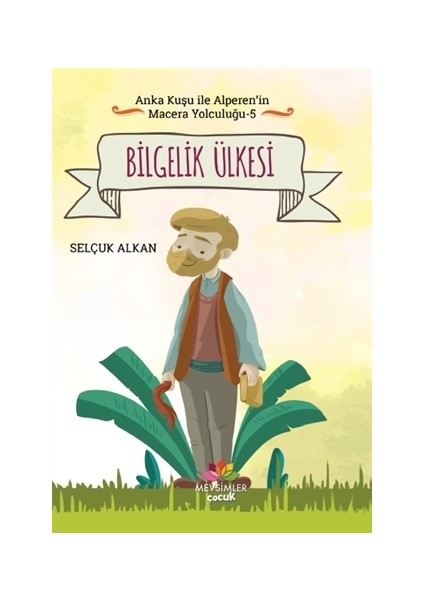 Bilgelik Ülkesi - Anka Kuşu ile Alperen'in Macera Yolculuğu 5