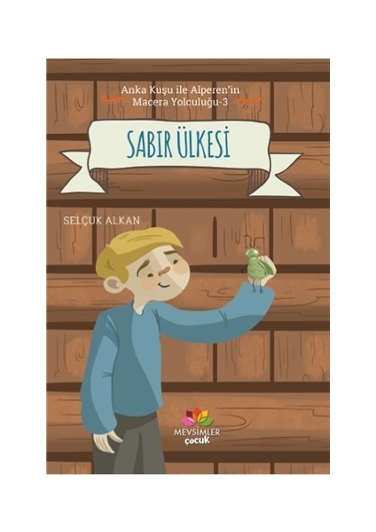 Sabır Ülkesi - Anka Kuşu ile Alperen'in Macera Yolculuğu 3