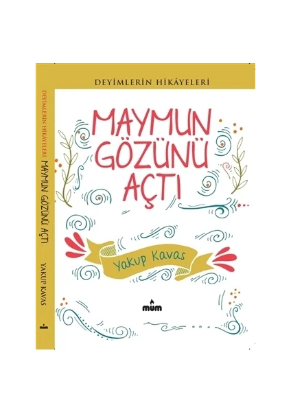 Maymun Gözünü Açtı