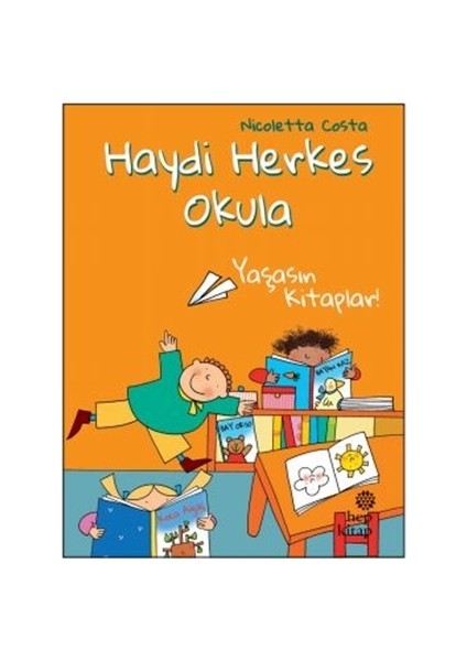 Yaşasın Kitaplar! - Haydi Herkes Okula