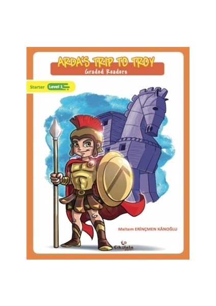 Arda's Trip To Troy Graded Readers (8+ Age) - Meltem Erinçmen Kânoğlu