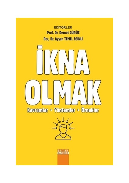 İkna Olmak: Kavramlar Yöntemler Örnekler
