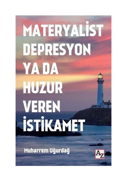 Materyalist Depresyon ya da Huzur Veren İstikamet