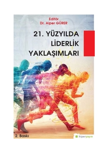 21. Yüzyılda Liderlik Yaklaşımları