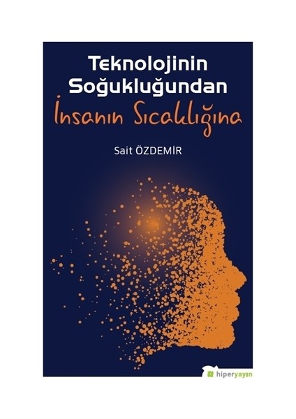 Teknolojinin Soğukluğundan İnsanın Sıcaklığına