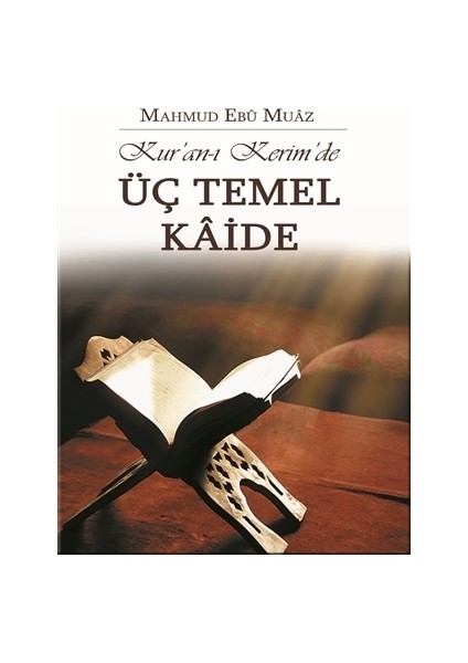 Kur'an-ı Kerim'de Üç Temel Kaide