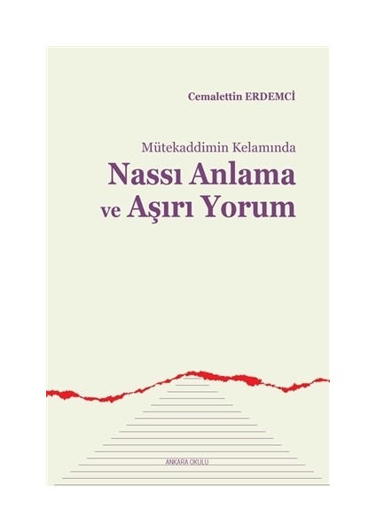 Mütekaddimin Kelamında Nassı Anlama ve Aşırı Yorum