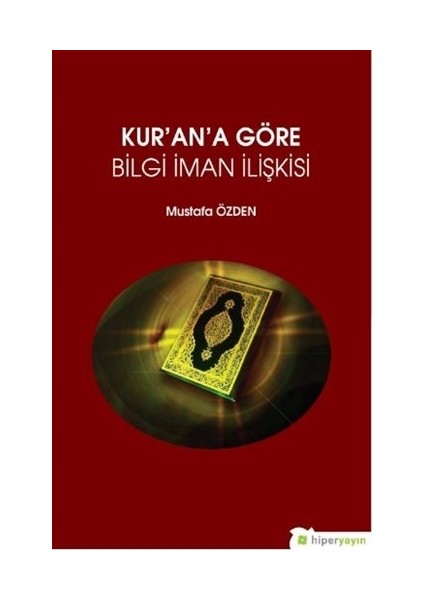 Kur’an’a Göre Bilgi İman İlişkisi