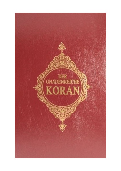 Der Gnadenreiche Koran Almanca Kur'an-ı Kerim Meali