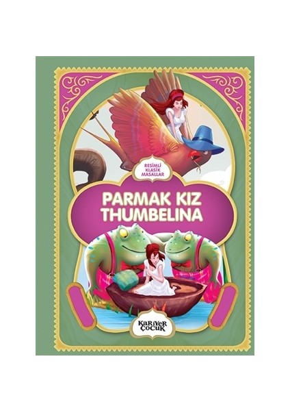 Parmak Kız Thumbelina - Resimli Klasik Masallar