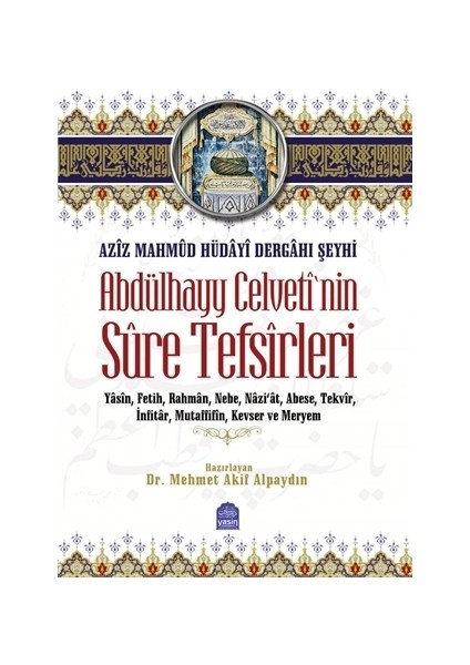 Aziz Mahmud Hüdayi Dergahı Şeyhi Abdülhayy Celveti'nin Sure Tefsirleri
