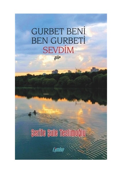 Gurbet Beni Ben Gurbeti Sevdim