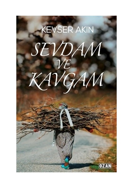 Sevdam ve Kavgam