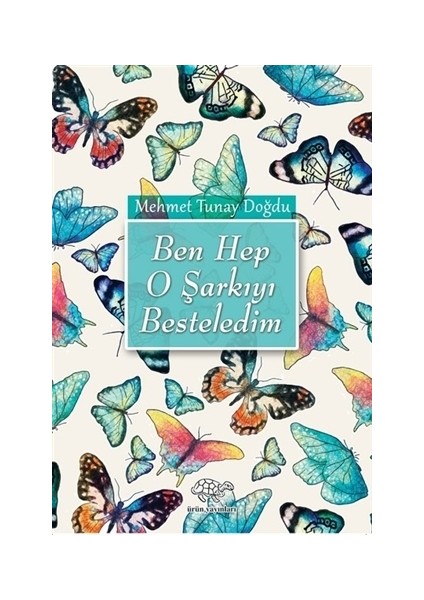 Ben Hep O Şarkıyı Besteledim