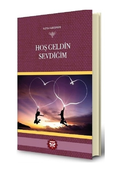 Hoş Geldin Sevdiğim