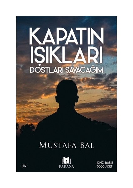 Kapatın Işıkları Dostları Sayacağım