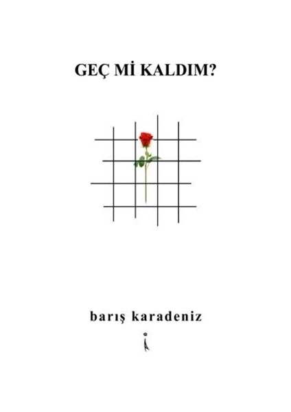 Geç mi Kaldım?