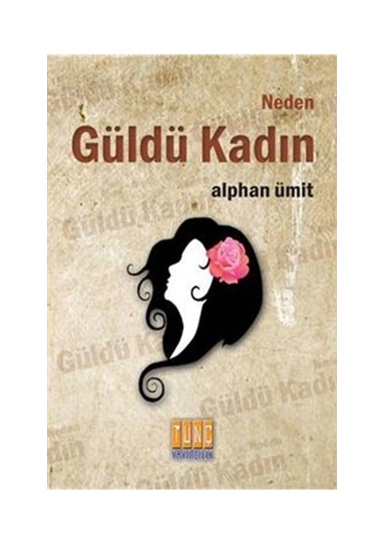 Neden Güldü Kadın