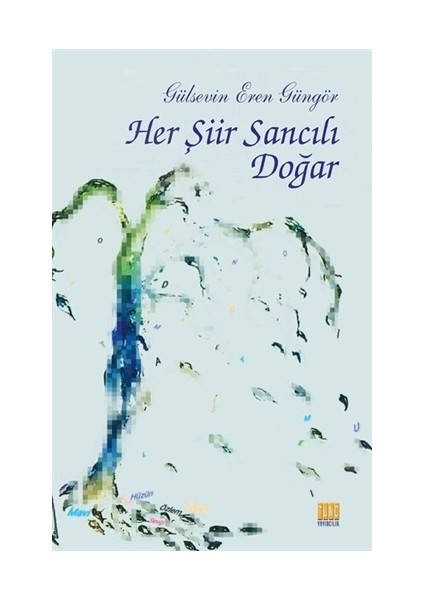 Her Şiir Sancılı Doğar