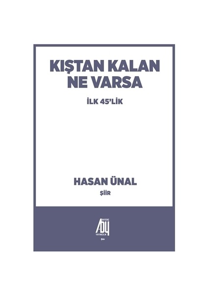 Kıştan Kalan Ne Varsa