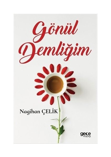 Gönül Demliğim