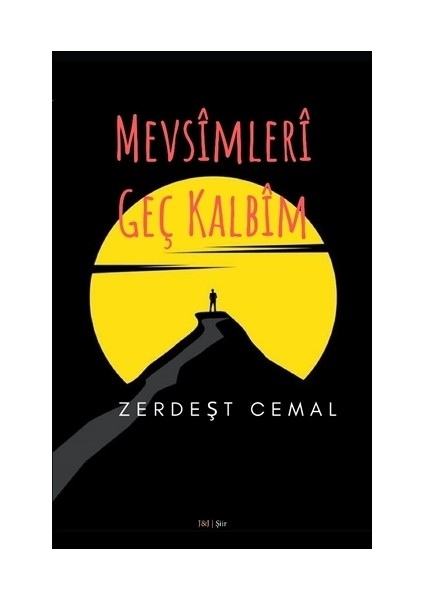 Mevsimleri Geç Kalbim