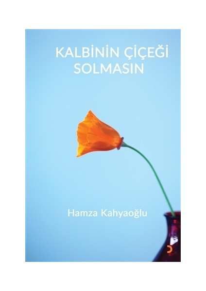 Kalbinin Çiçeği Solmasın