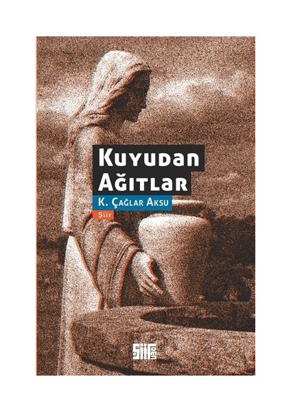 Kuyudan Ağıtlar