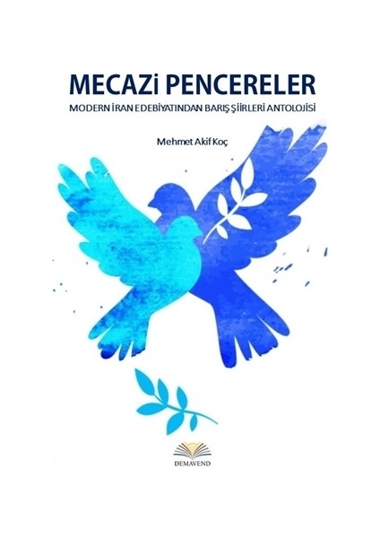 Mecazi Pencereler - Modern İran Edebiyatından Barış Şiirleri Antolojisi
