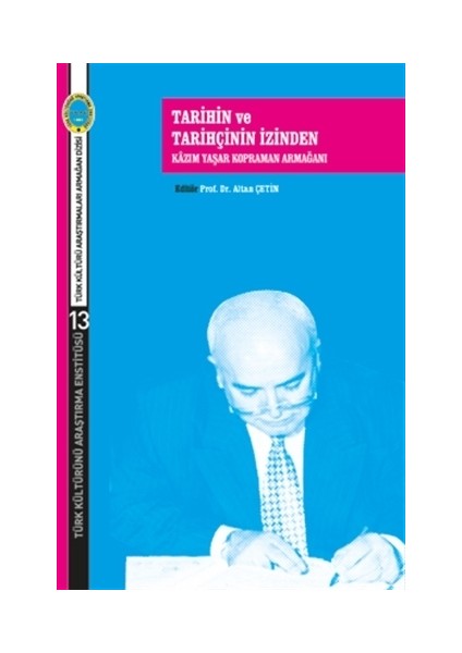 Tarihin ve Tarihçinin İzinden Kazım Yaşar Kopraman Armağanı
