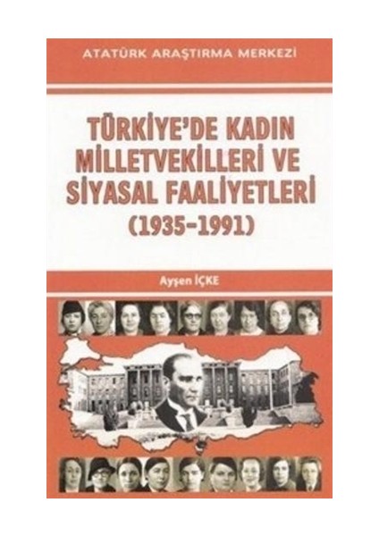 Türkiye'de Kadın Milletvekilleri ve Siyasal Faaliyetleri (1935-1991)