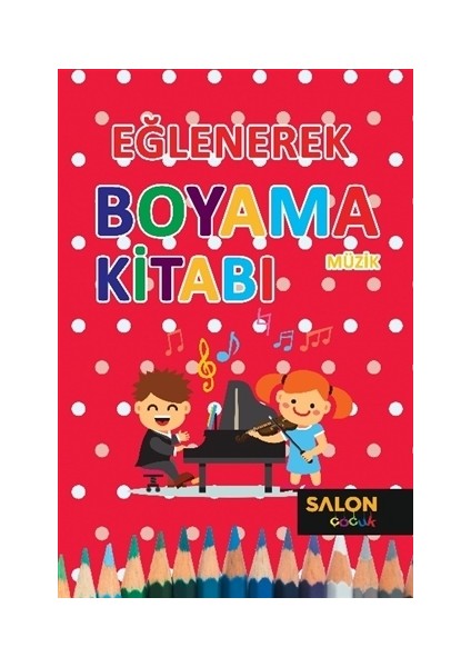 Müzik - Eğlenerek Boyama Kitabı