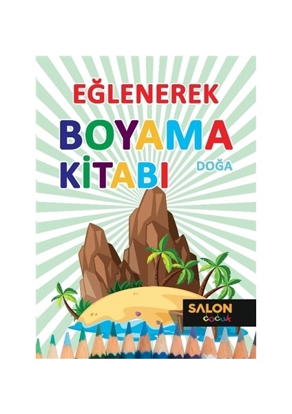 Doğa - Eğlenerek Boyama Kitabı