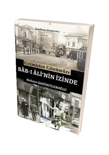 Geçmişten Günümüze Bab-ı Ali'nin İzinde