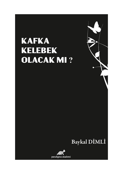 Kafka Kelebek Olacak mı?