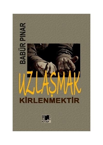 Uzlaşmak Kirlenmektir